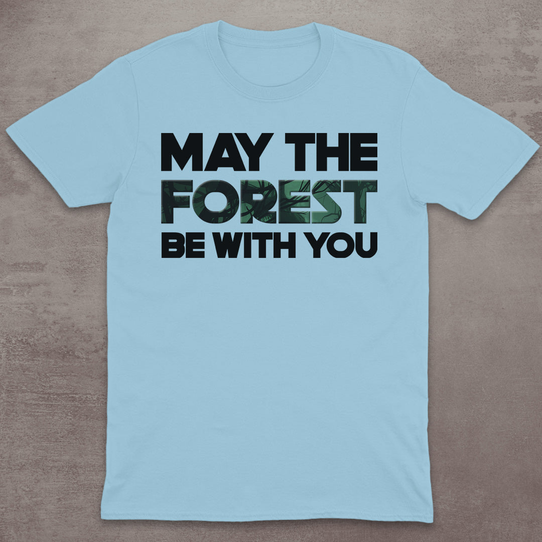 May the Forest Be With You T-Shirt