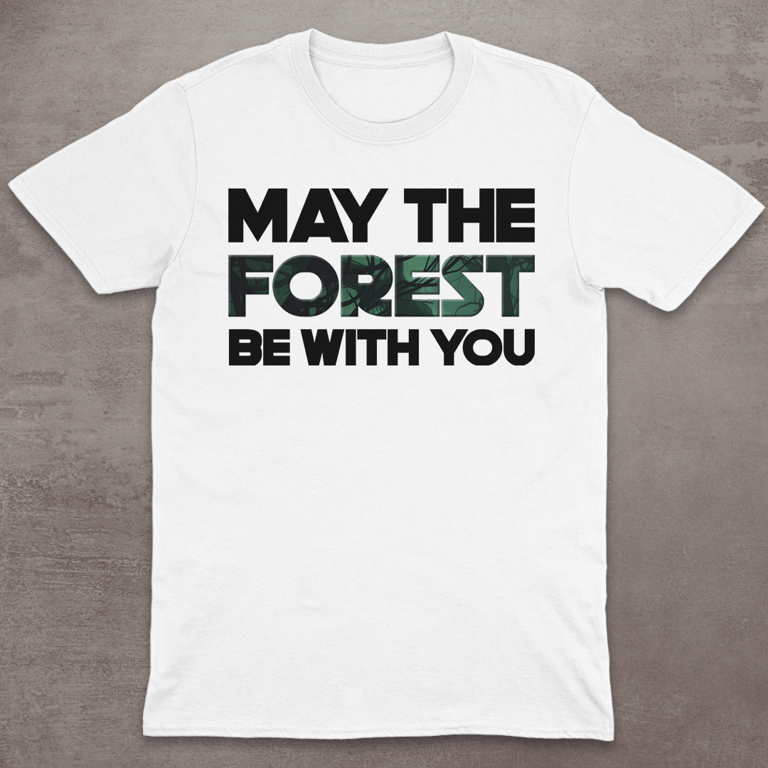 May the Forest Be With You T-Shirt