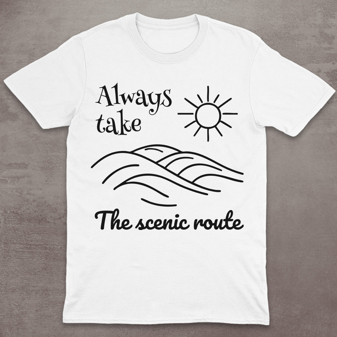 Always Take the Scenic Route T-Shirt