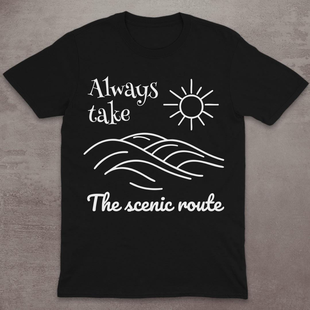 Always Take the Scenic Route T-Shirt