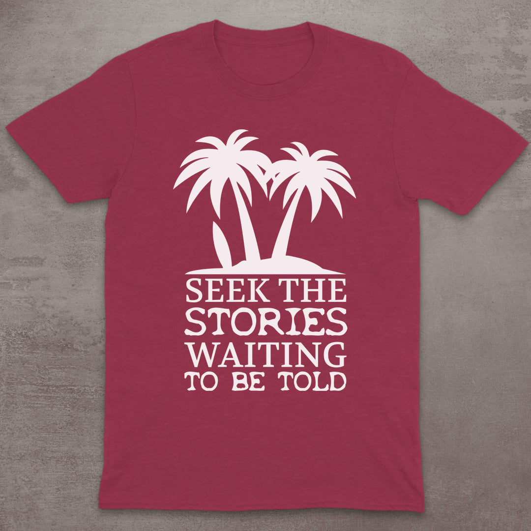 Seek the Stories T-Shirt