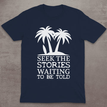 Seek the Stories T-Shirt
