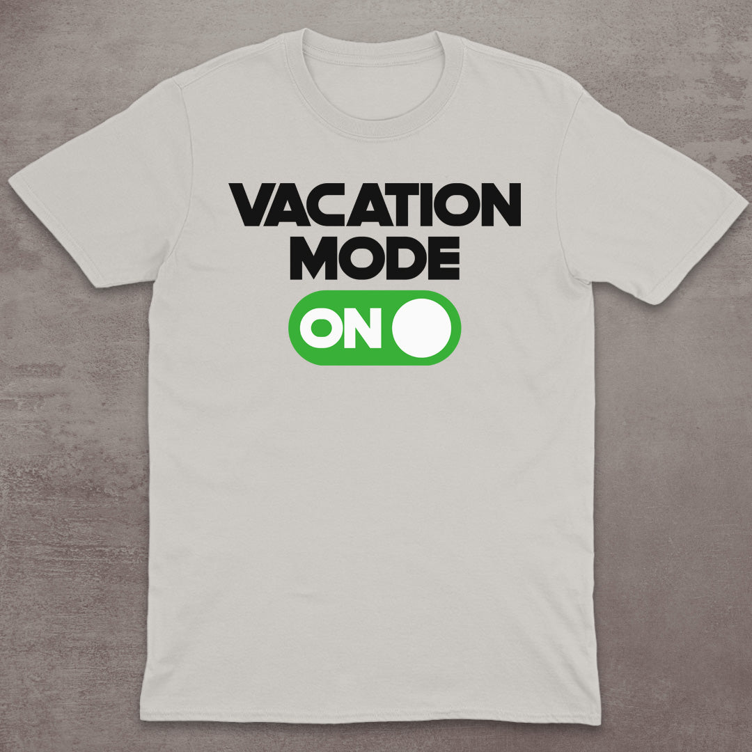 Vacation Mode ON T-Shirt