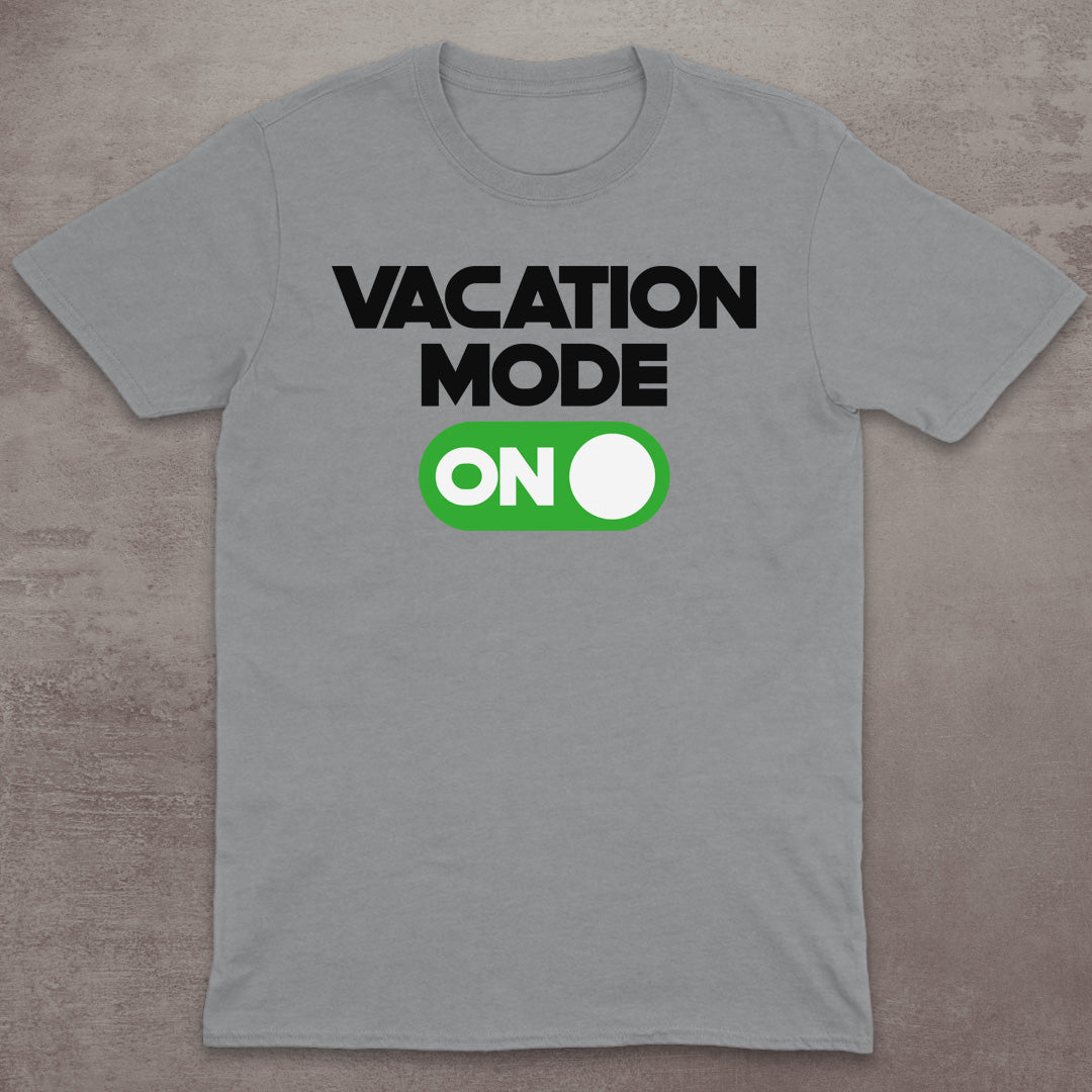 Vacation Mode ON T-Shirt