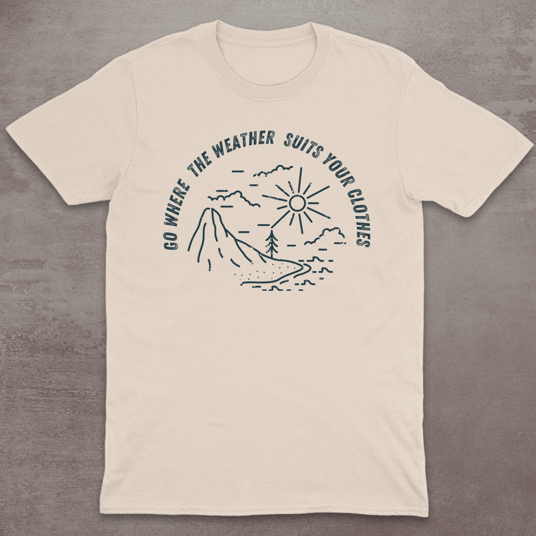 Go Where the Weather Suits Your Clothes T-Shirt