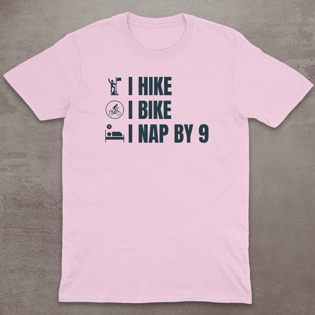 I Hike I Bike I Nap by 9 T-Shirt