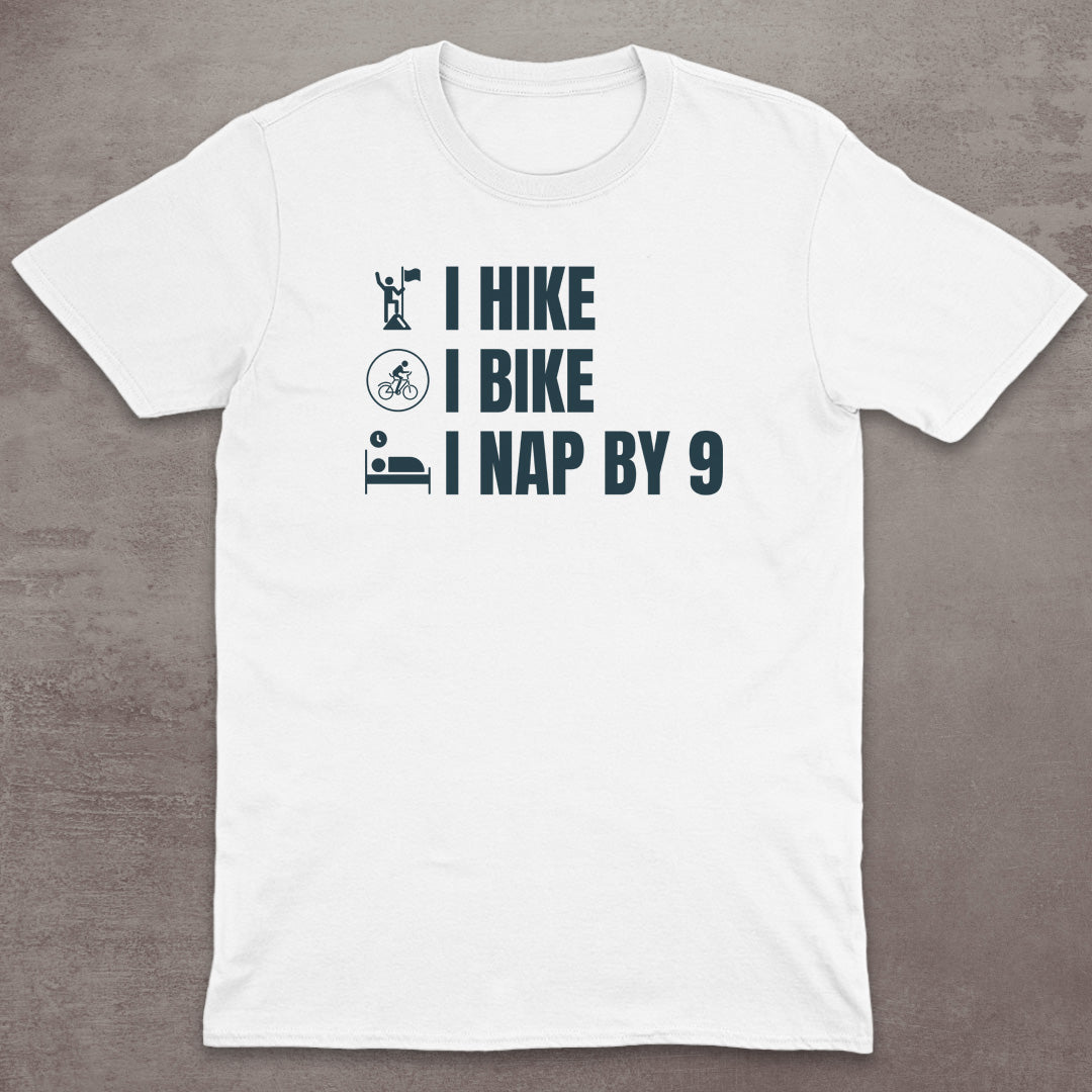 I Hike I Bike I Nap by 9 T-Shirt