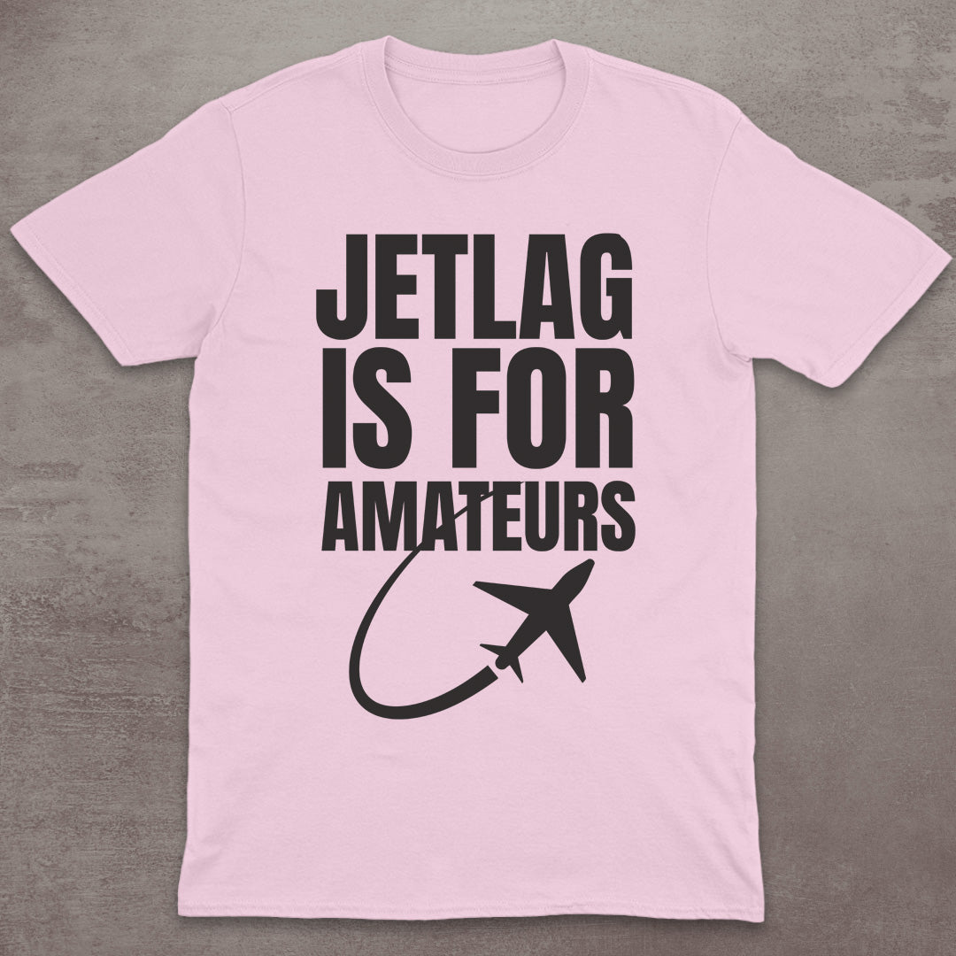 Jetlag Is for Amateurs Plane T-Shirt