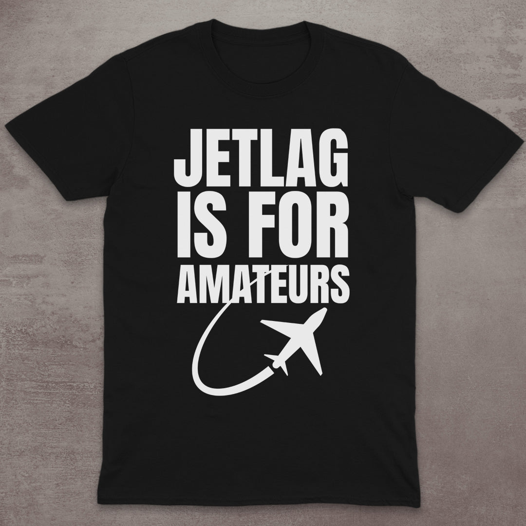 Jetlag Is for Amateurs Plane T-Shirt