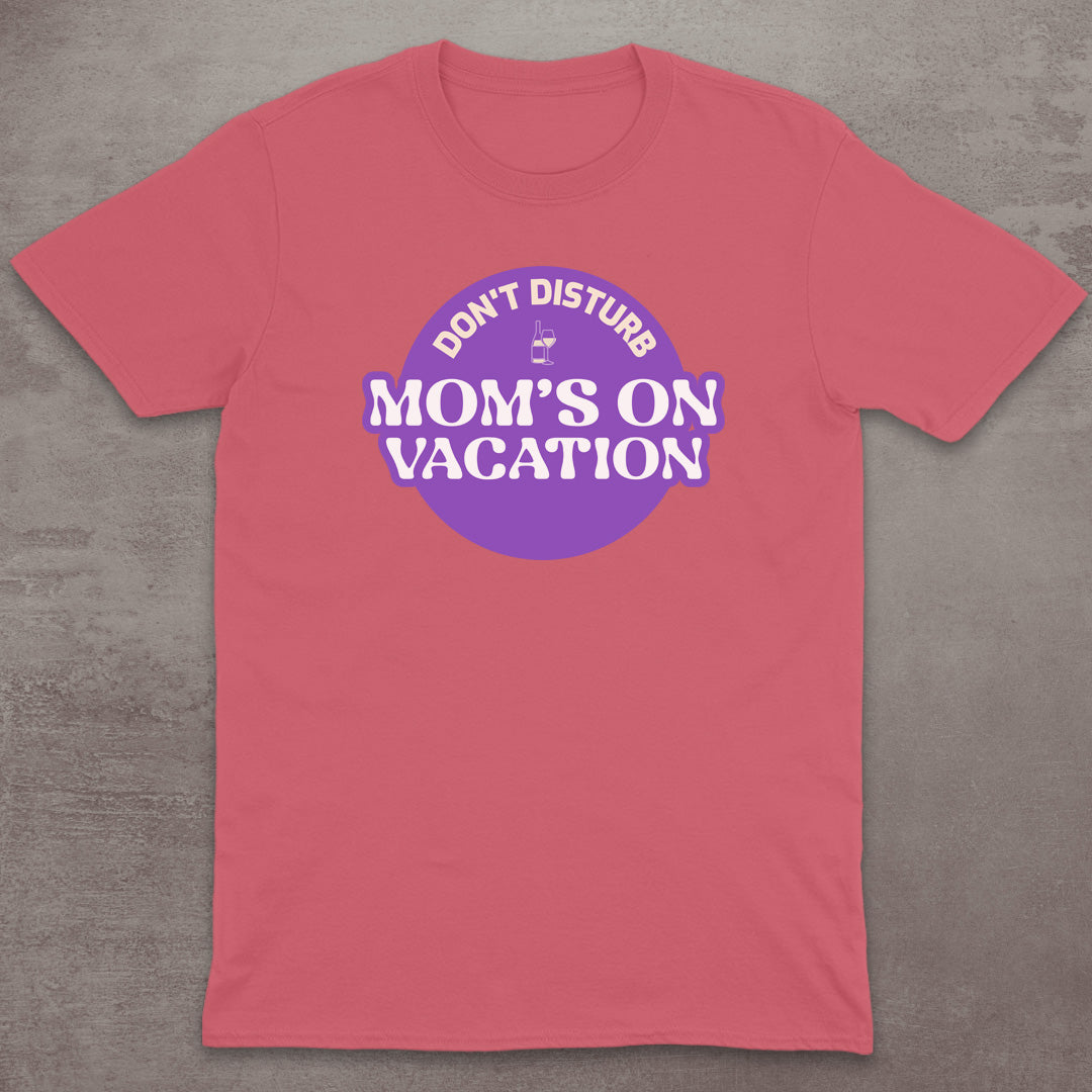 Mom’s On Vacation T-Shirt