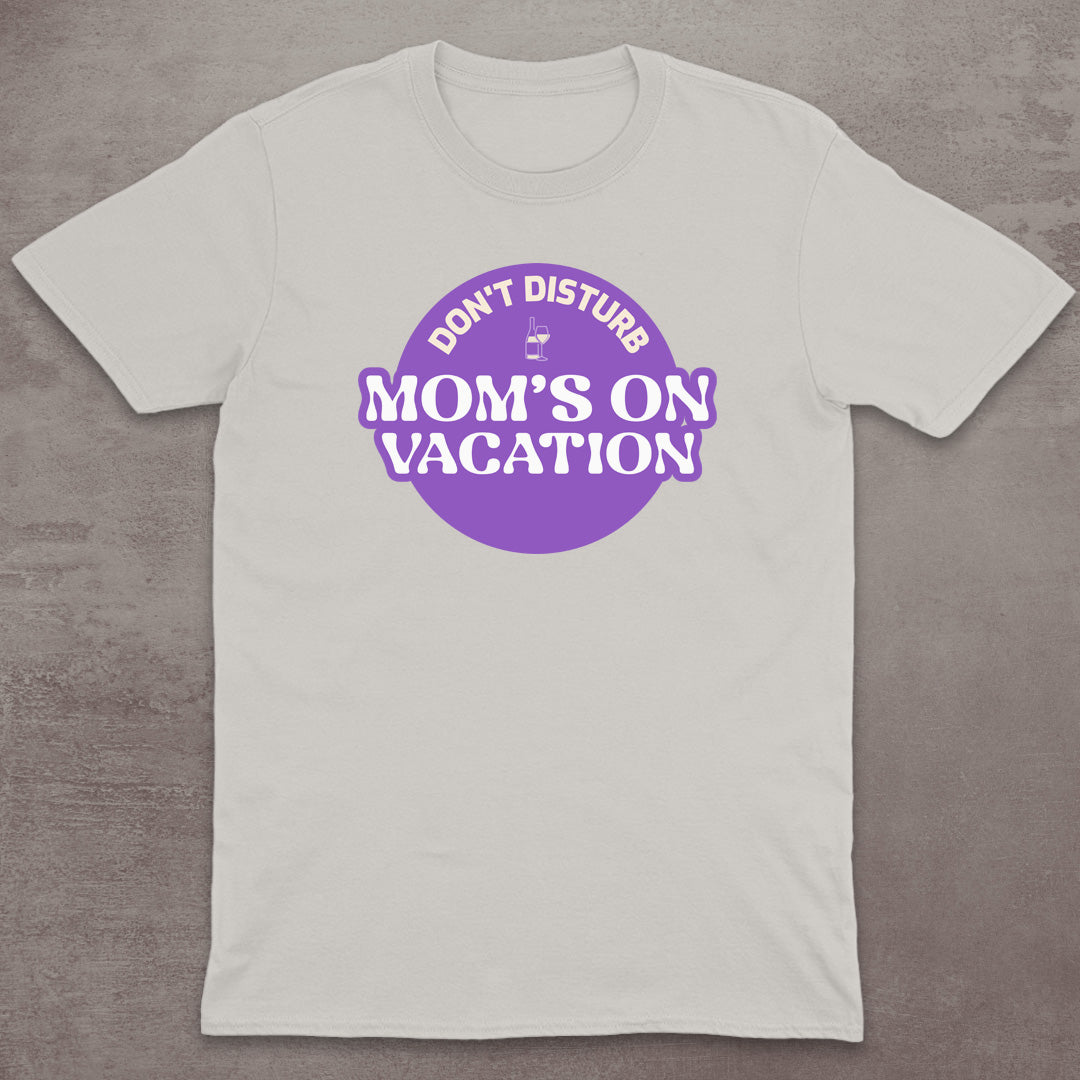 Mom’s On Vacation T-Shirt
