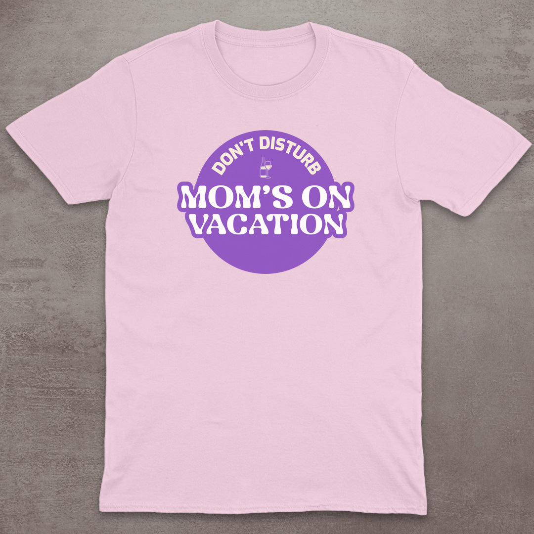 Mom’s On Vacation T-Shirt