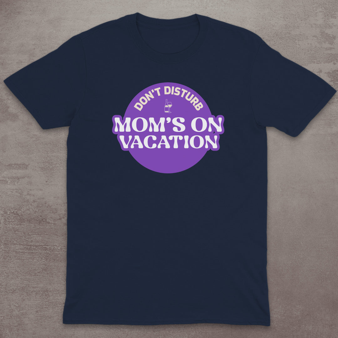 Mom’s On Vacation T-Shirt