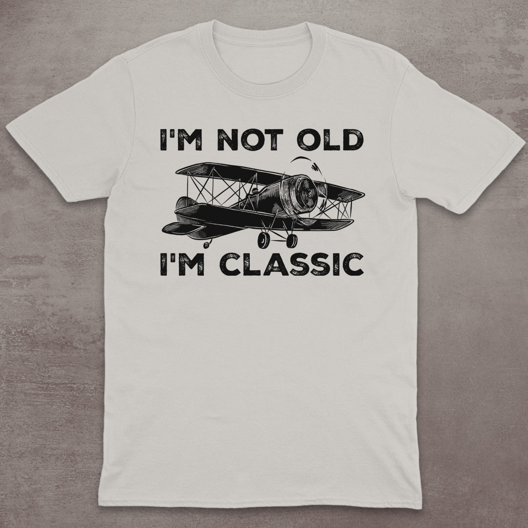 I’m Not Old – I’m Classic T-Shirt
