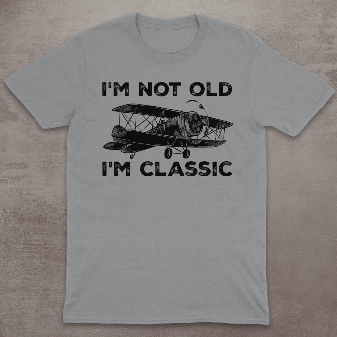 I’m Not Old – I’m Classic T-Shirt