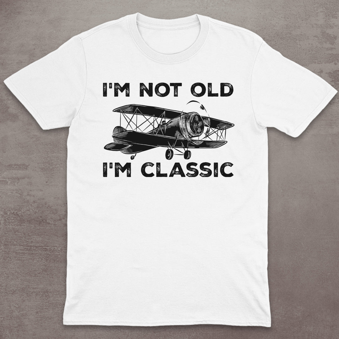I’m Not Old – I’m Classic T-Shirt
