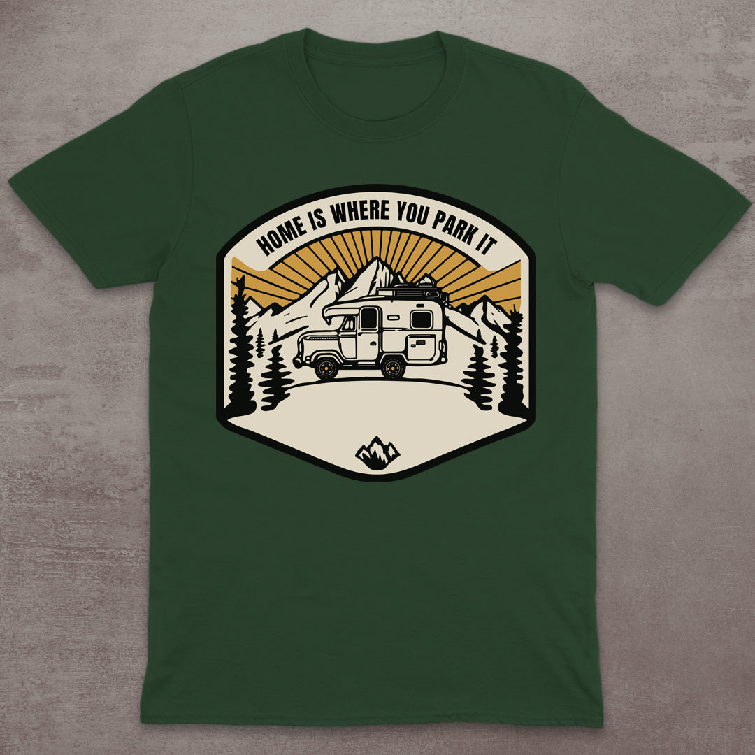 Home Is Where You Park It T-Shirt
