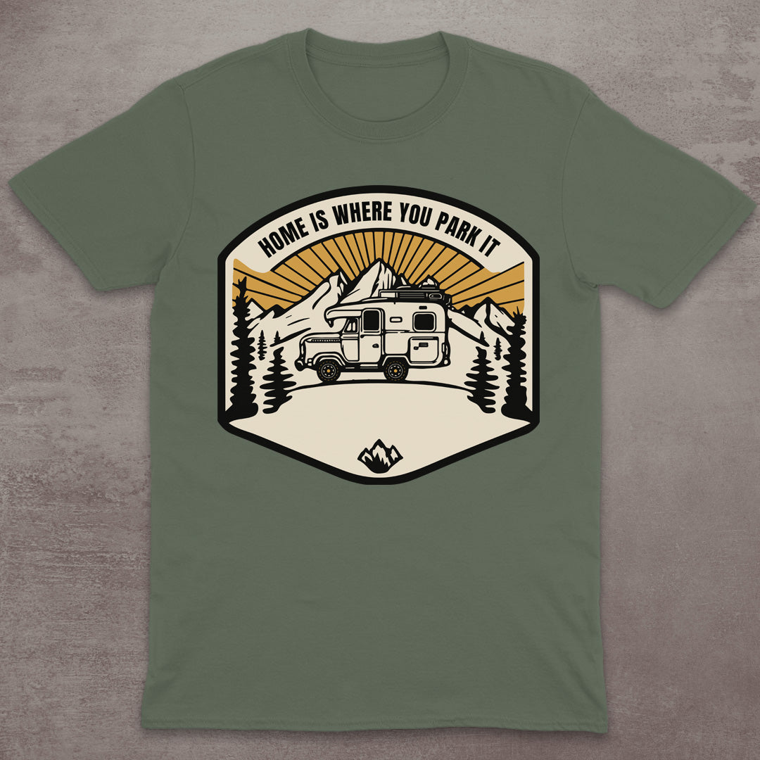 Home Is Where You Park It T-Shirt