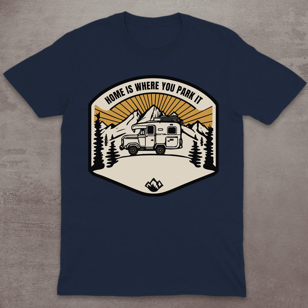 Home Is Where You Park It T-Shirt