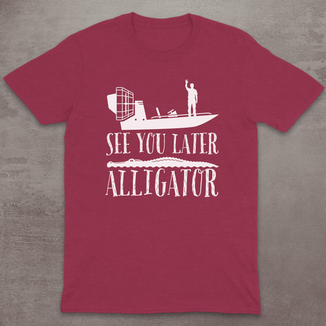 See You Later Alligator T-Shirt