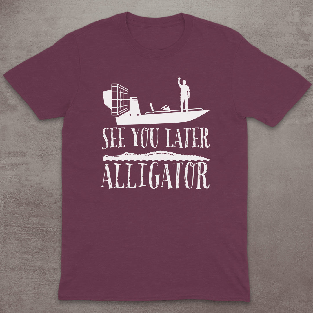 See You Later Alligator T-Shirt