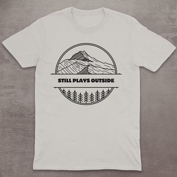 Still Plays Outside T-Shirt