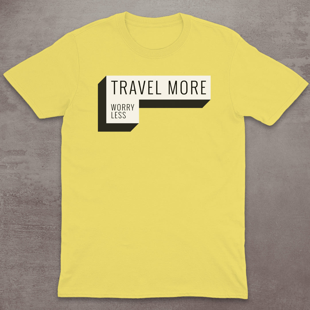 Travel More Worry Less T-Shirt