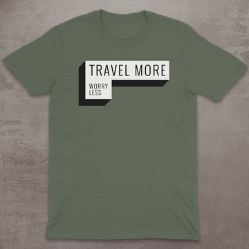 Travel More Worry Less T-Shirt