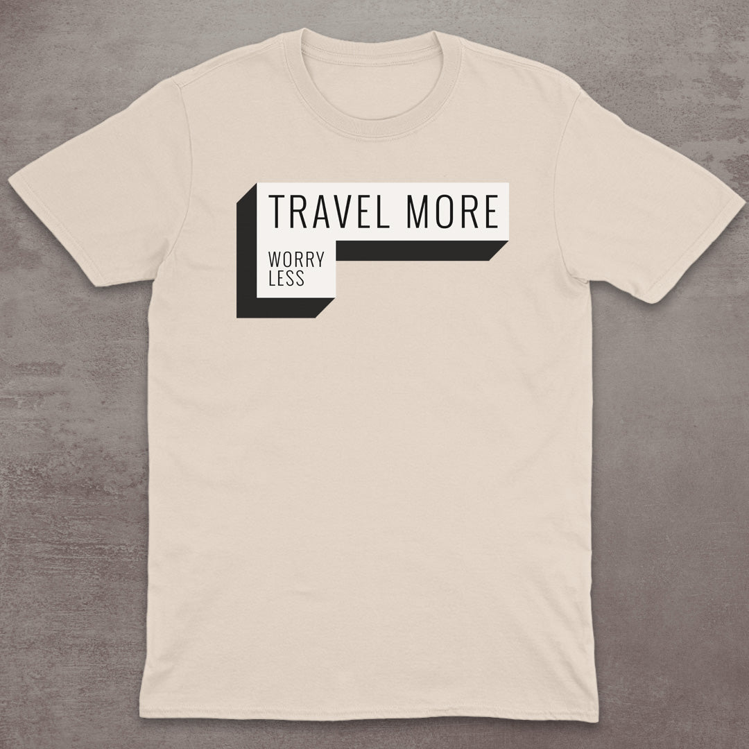 Travel More Worry Less T-Shirt