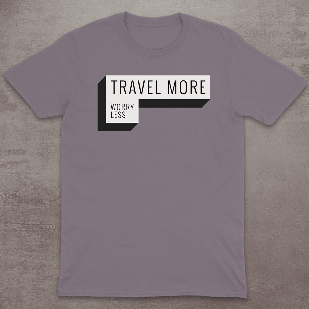 Travel More Worry Less T-Shirt