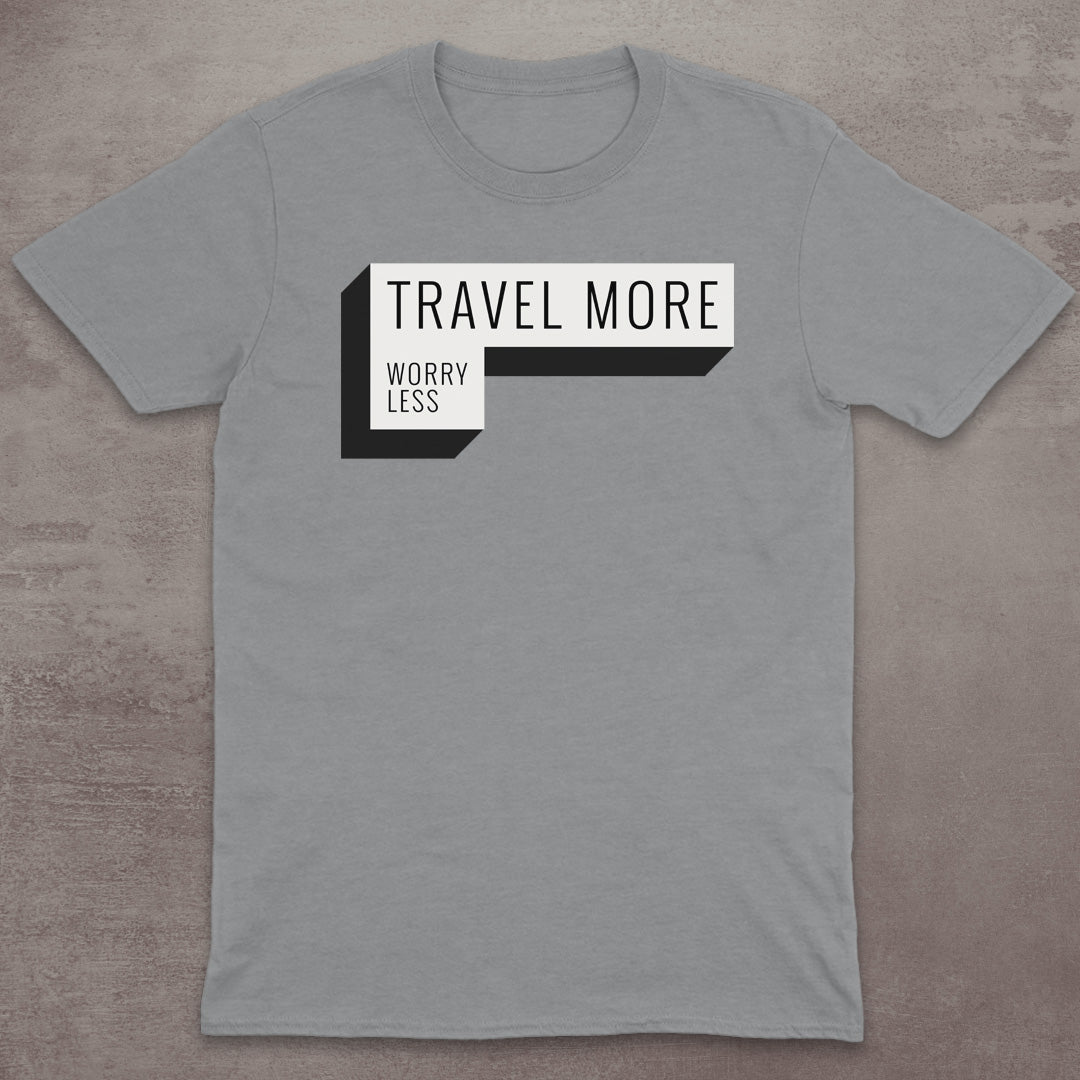 Travel More Worry Less T-Shirt