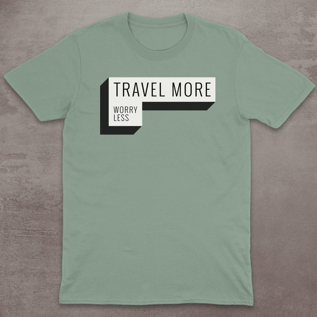 Travel More Worry Less T-Shirt