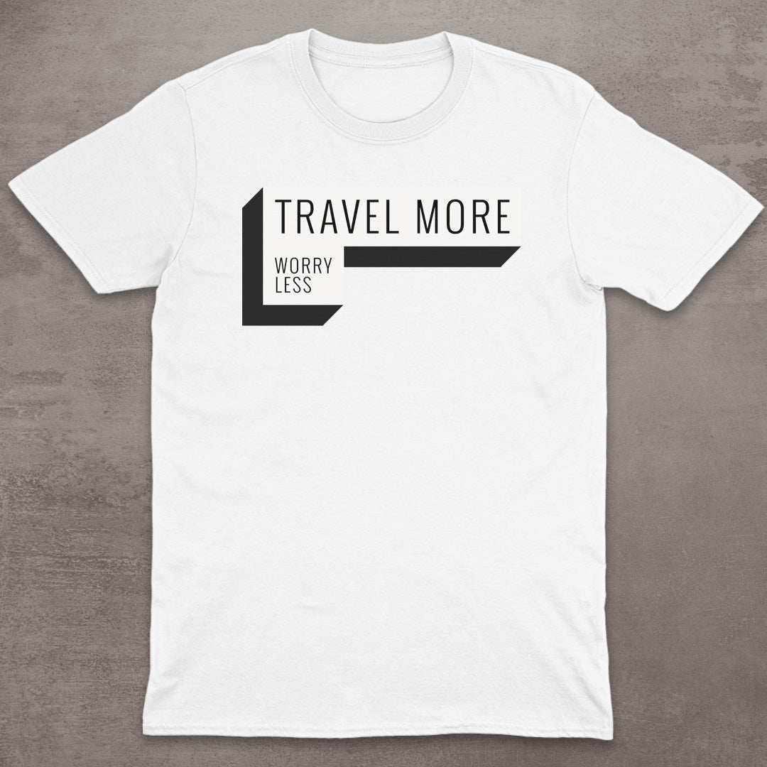 Travel More Worry Less T-Shirt