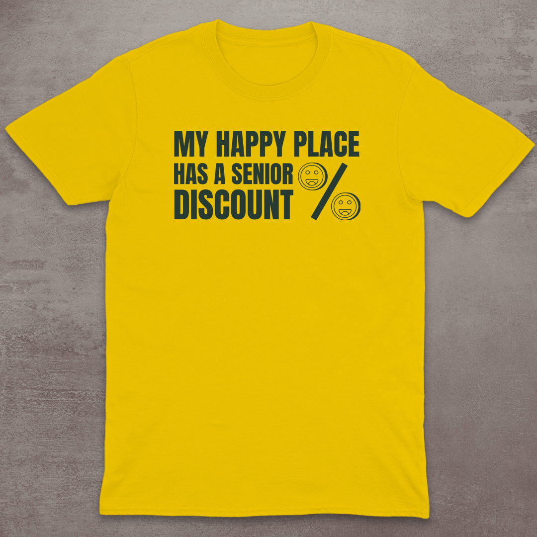 My Happy Place Has a Senior Discount T-Shirt