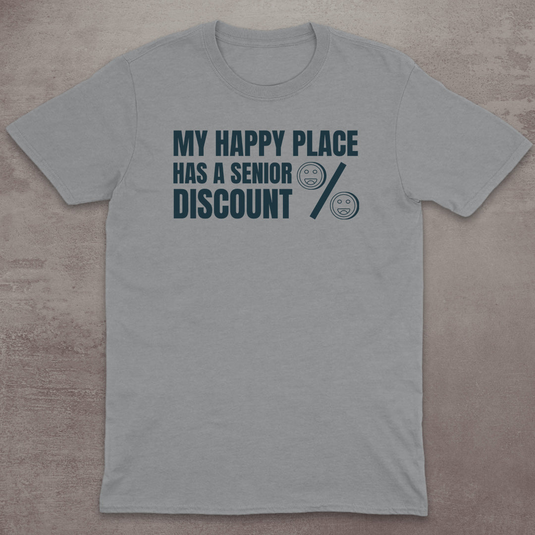 My Happy Place Has a Senior Discount T-Shirt