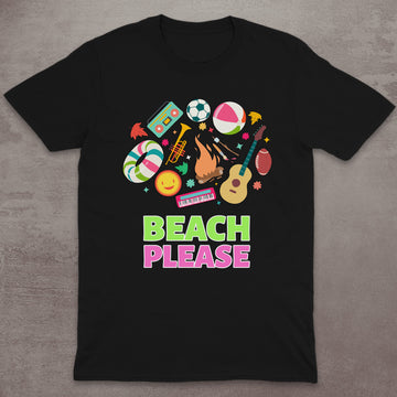 Beach Please T-Shirt