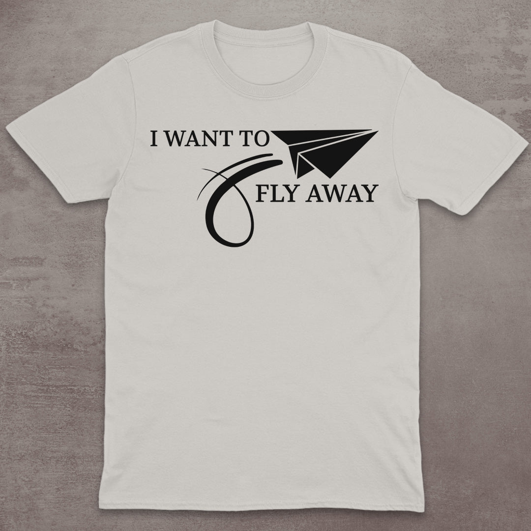 I Want to Fly Away T-Shirt