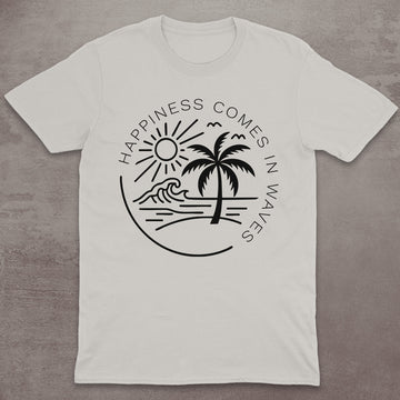Happiness Comes in Waves T-Shirt