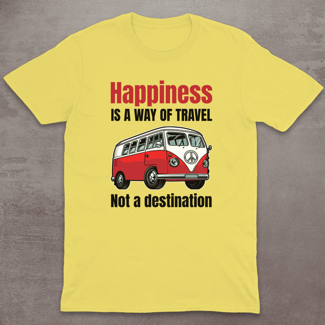 Happiness Is a Way of Travel T-Shirt