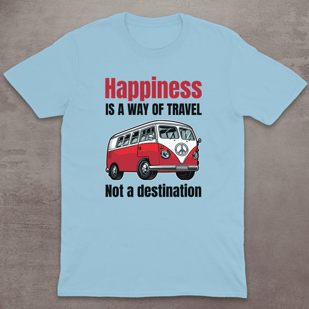 Happiness Is a Way of Travel T-Shirt