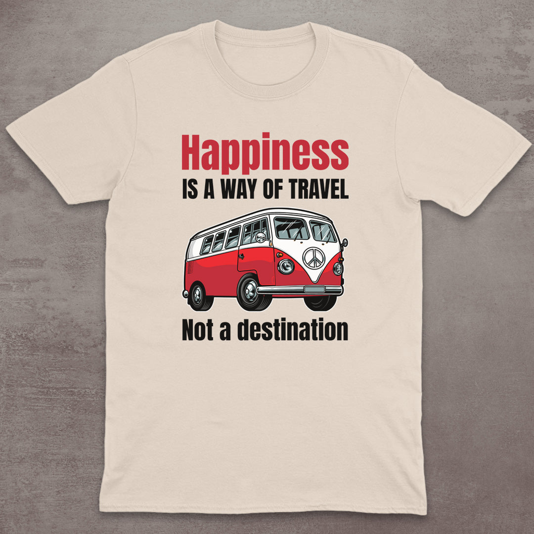 Happiness Is a Way of Travel T-Shirt