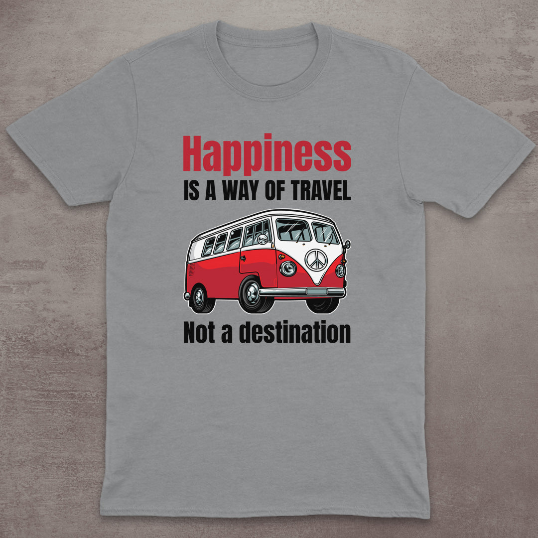 Happiness Is a Way of Travel T-Shirt