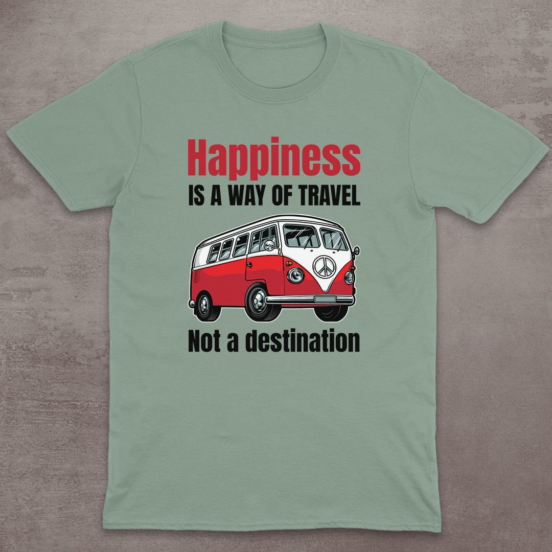 Happiness Is a Way of Travel T-Shirt