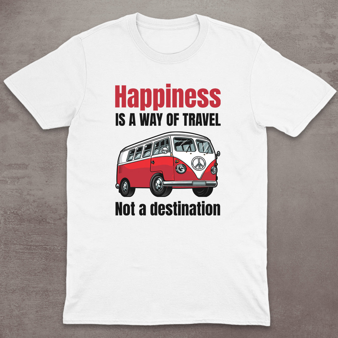 Happiness Is a Way of Travel T-Shirt