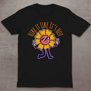 Hike It Like It's Hot T-Shirt