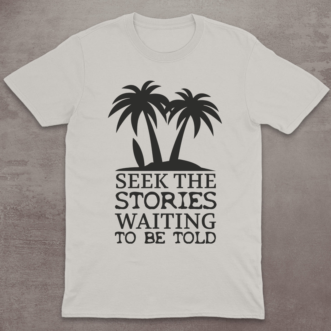 Seek the Stories T-Shirt