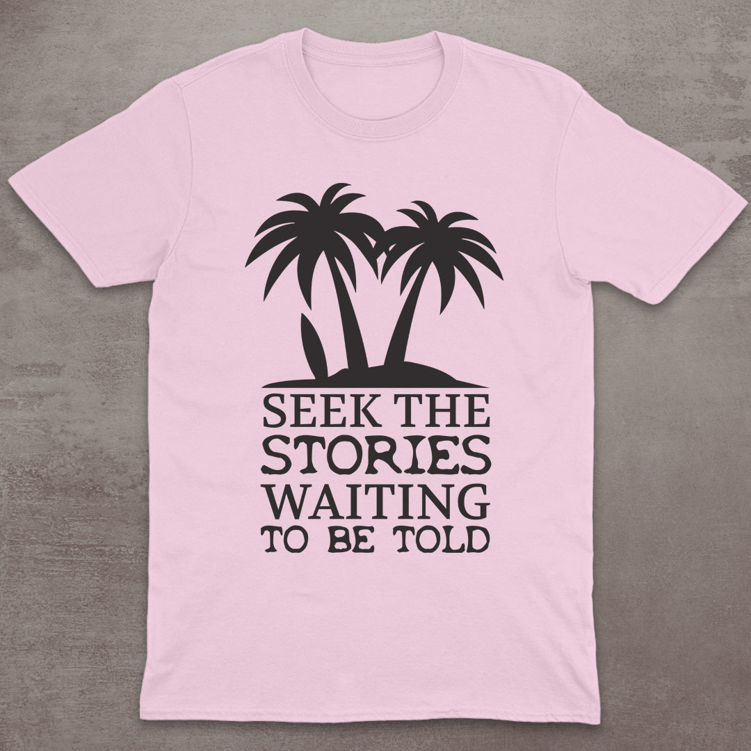Seek the Stories T-Shirt
