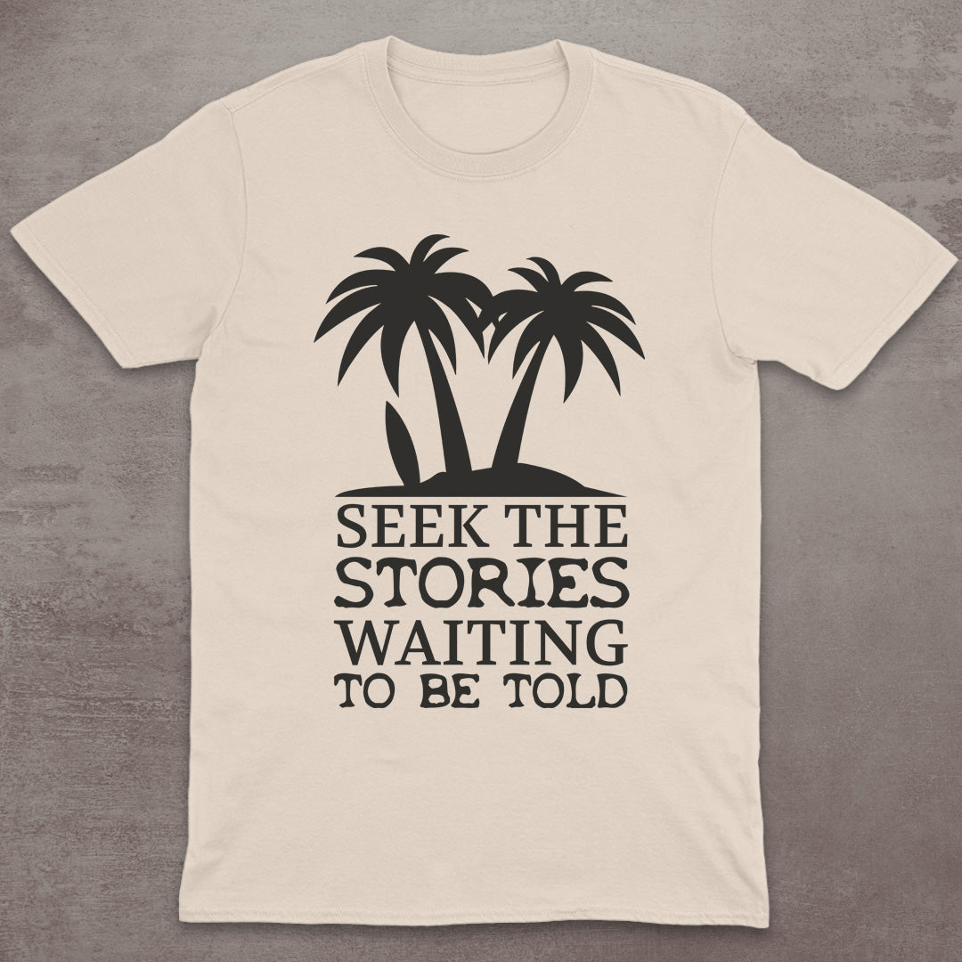 Seek the Stories T-Shirt