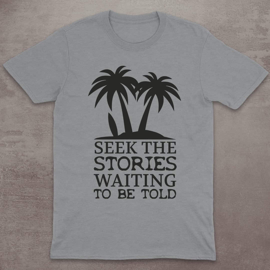 Seek the Stories T-Shirt