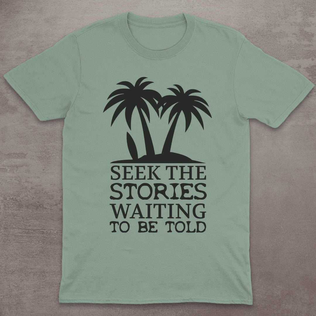 Seek the Stories T-Shirt
